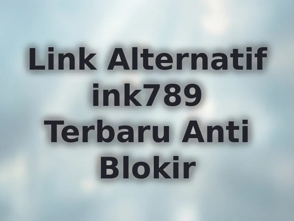 Link Alternatif ink789 Terbaru Anti Blokir